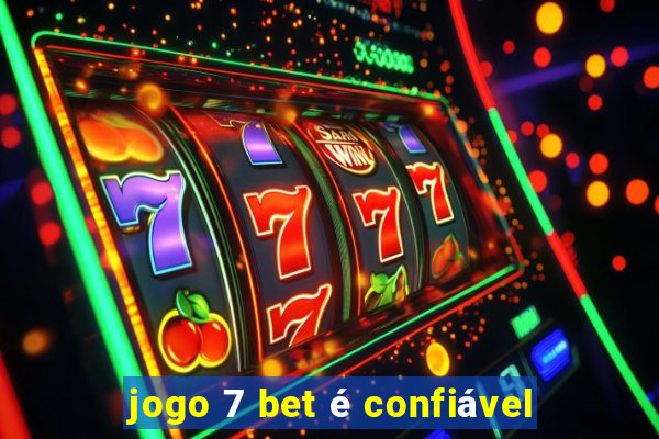 jogo 7 bet é confiável