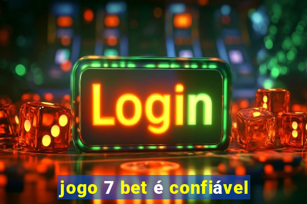 jogo 7 bet é confiável