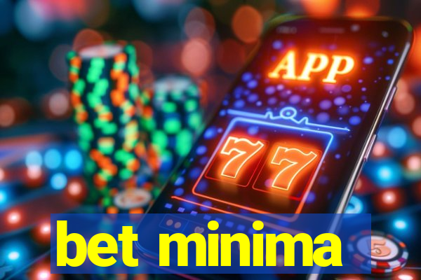 bet minima