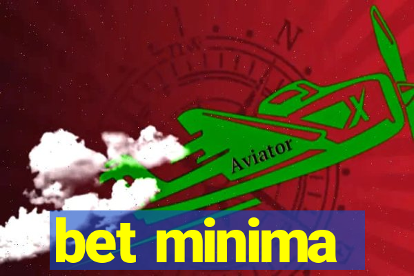 bet minima