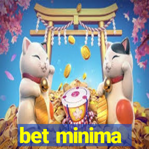 bet minima