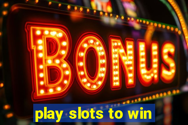 play slots to win