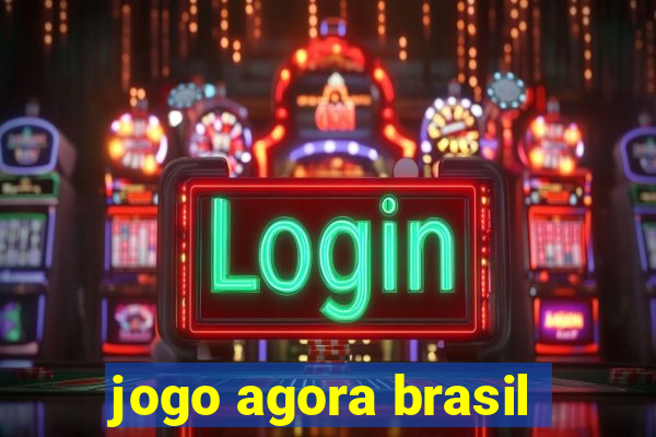 jogo agora brasil