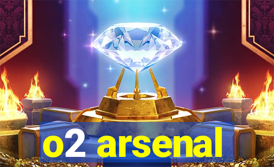 o2 arsenal