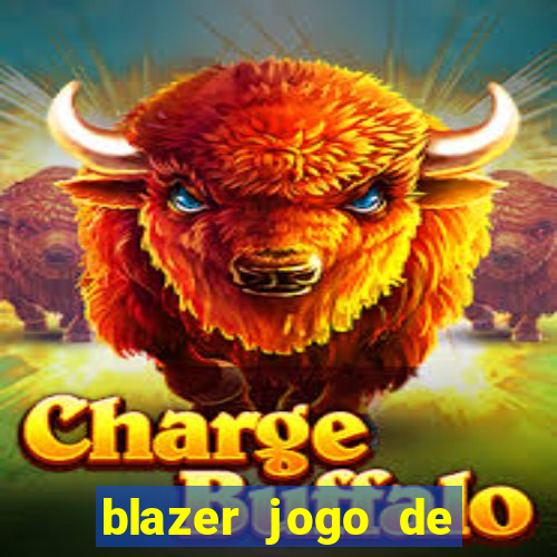 blazer jogo de ganhar dinheiro