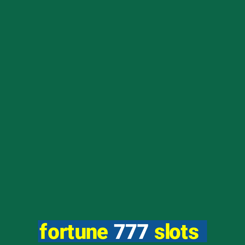 fortune 777 slots