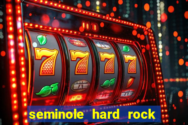 seminole hard rock casino florida