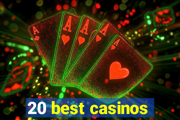 20 best casinos