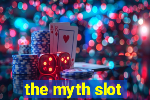 the myth slot