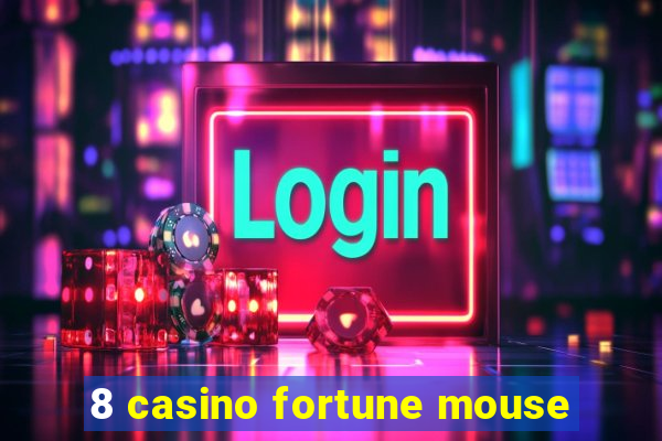 8 casino fortune mouse