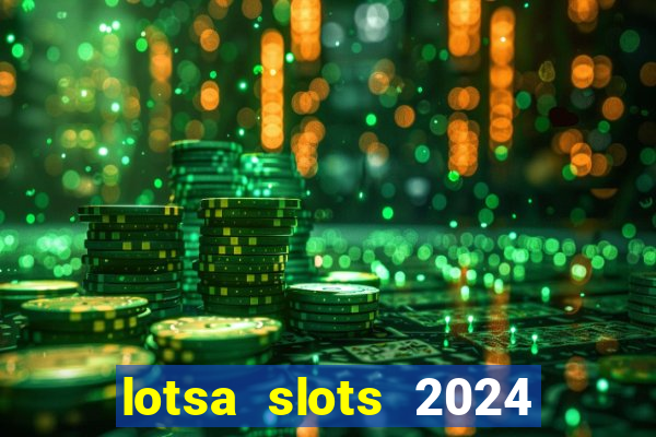 lotsa slots 2024 paga mesmo