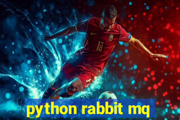 python rabbit mq