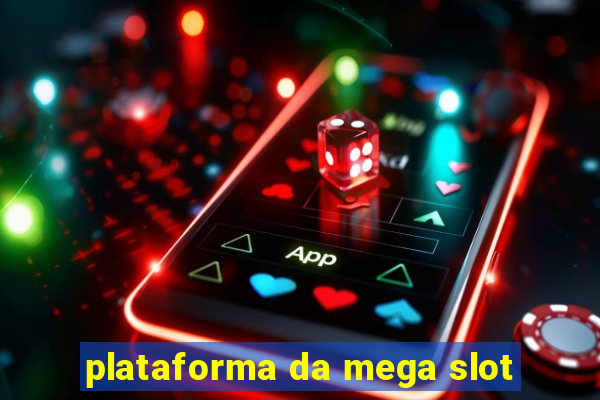 plataforma da mega slot