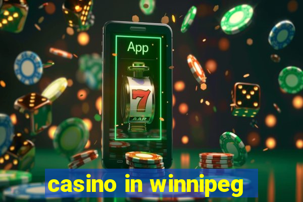 casino in winnipeg