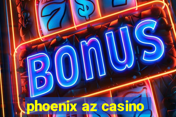 phoenix az casino