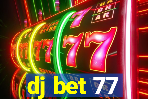 dj bet 77