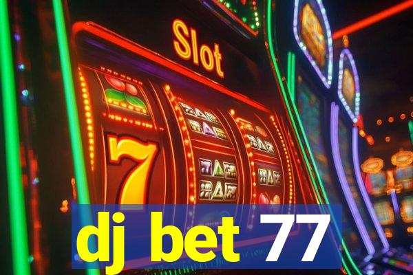 dj bet 77