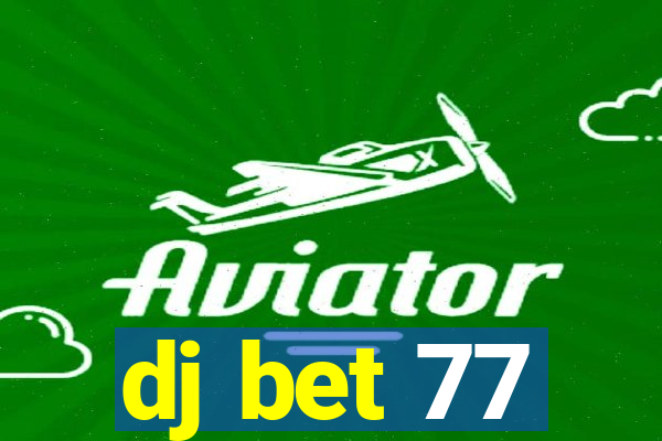 dj bet 77