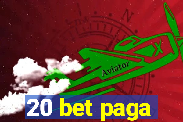 20 bet paga