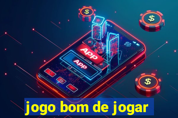 jogo bom de jogar