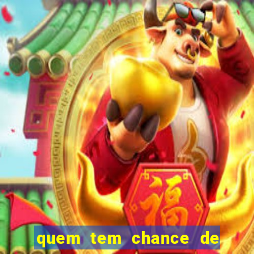 quem tem chance de ganhar o jogo de hoje