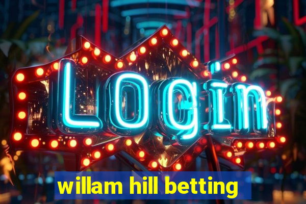 willam hill betting