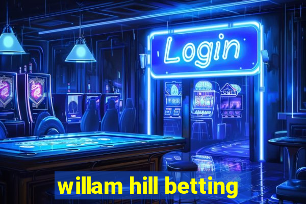 willam hill betting