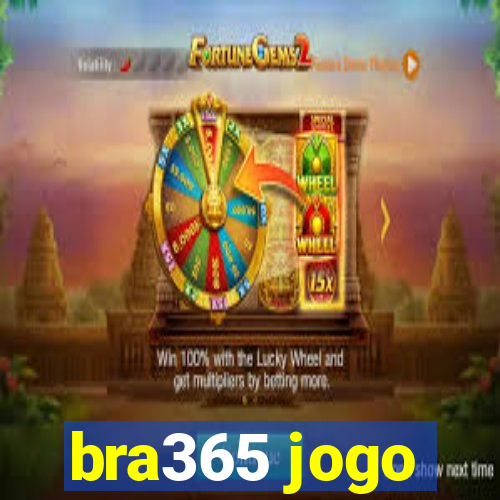 bra365 jogo