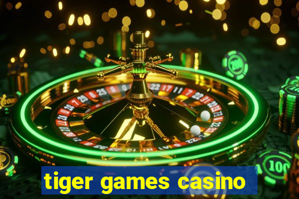 tiger games casino