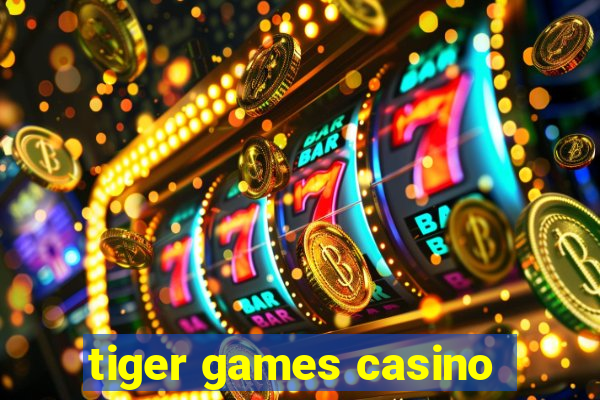 tiger games casino