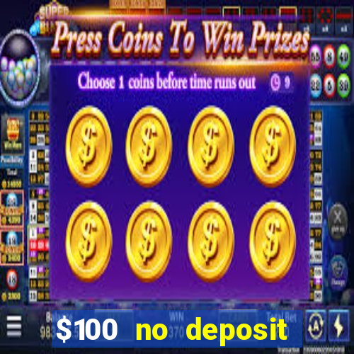 $100 no deposit casino bonus codes