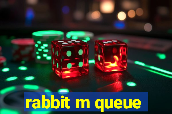 rabbit m queue