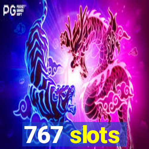 767 slots