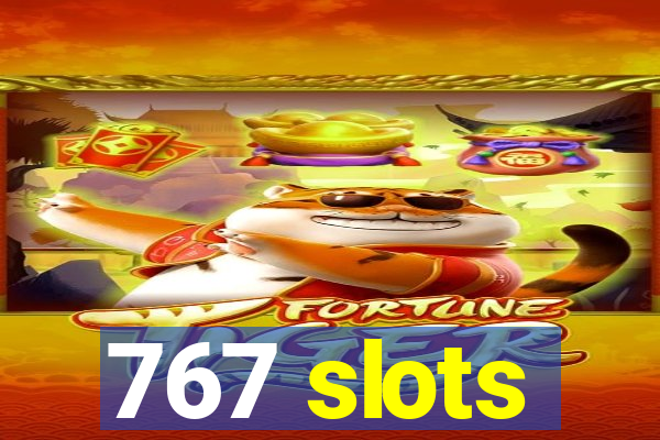 767 slots