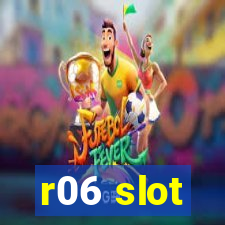 r06 slot