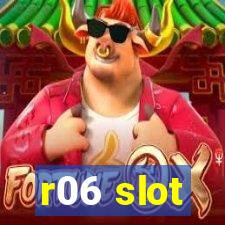 r06 slot