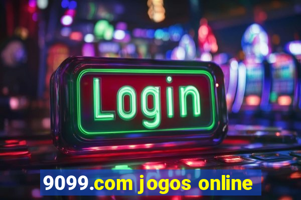 9099.com jogos online