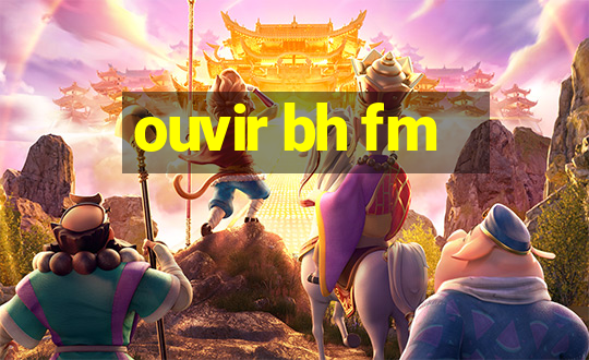 ouvir bh fm