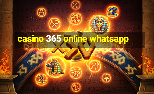 casino 365 online whatsapp