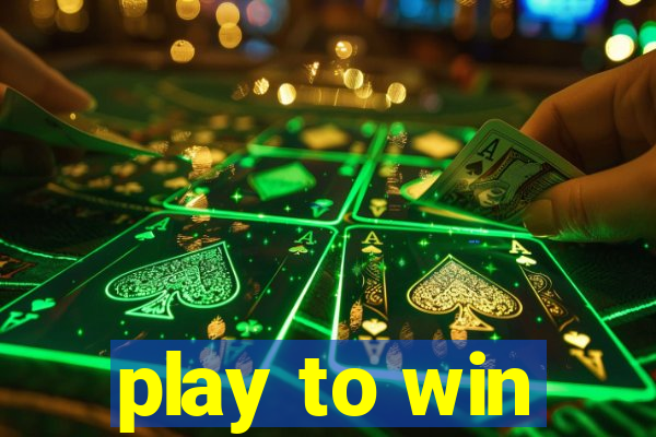 play to win