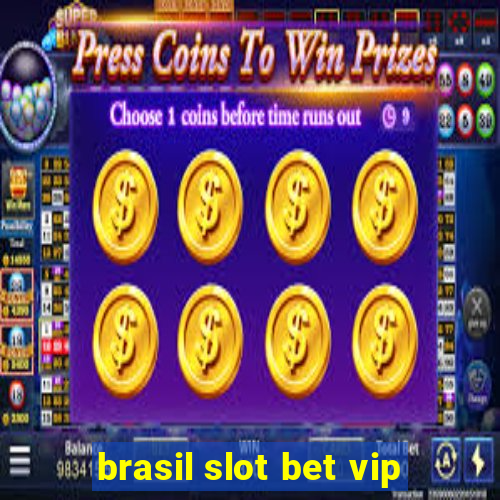 brasil slot bet vip