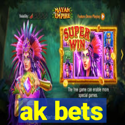 ak bets