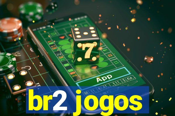 br2 jogos