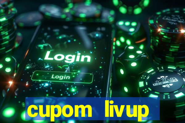 cupom livup primeira compra