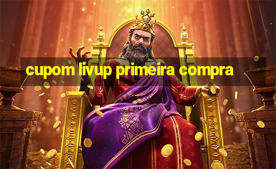 cupom livup primeira compra