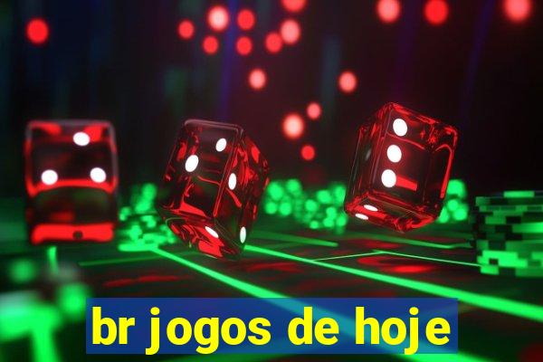 br jogos de hoje