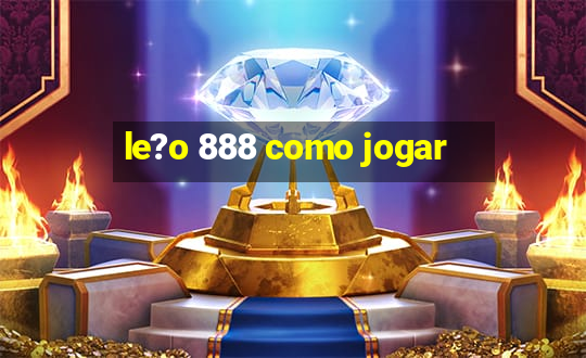 le?o 888 como jogar