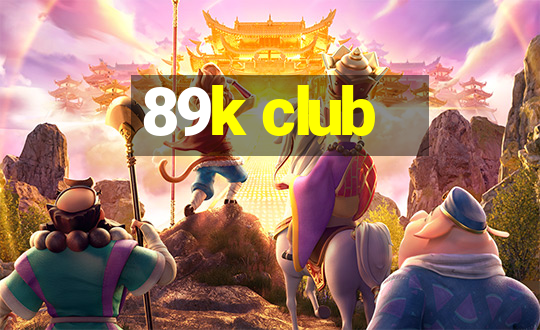 89k club