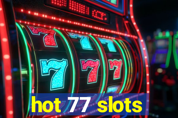 hot 77 slots