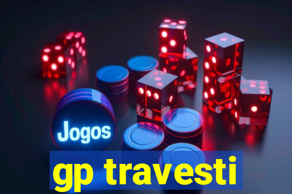 gp travesti